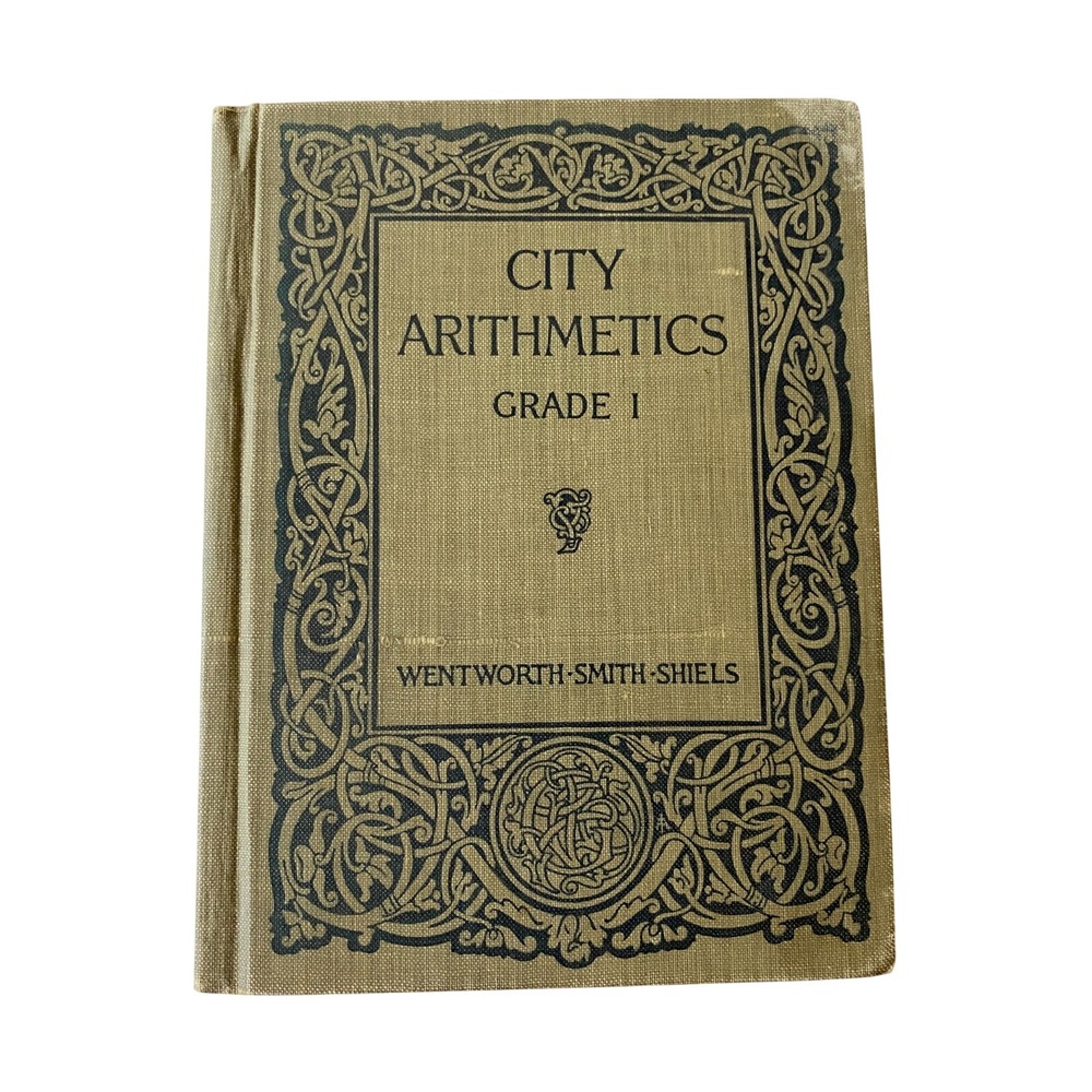 Antique 1917 City Arithmetics Grade I by Wentworth Smith & Shiels